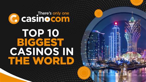 largest casinos in the world|Biggest casinos worldwide 2023 .